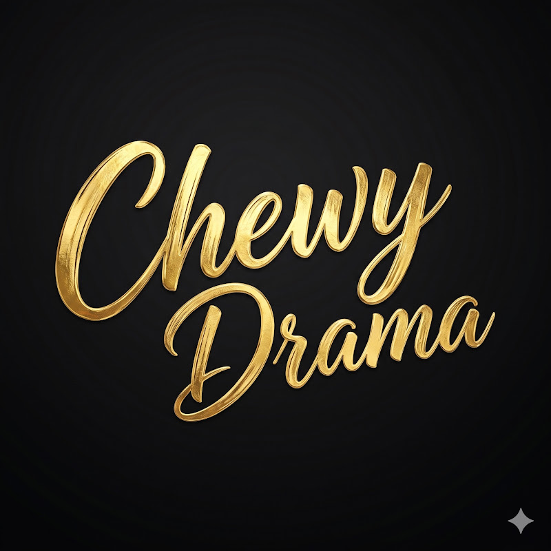 Chewy Drama