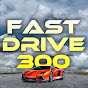 Fast Drive 300