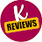 K Reviews