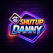 ShutUpDannyYT