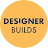 Designer Builds