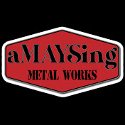 aMAYSing Metal Works