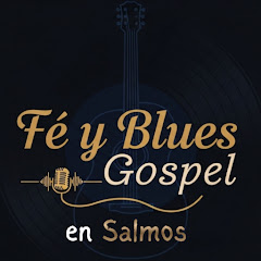 Fe y Blues Gospel en Salmos