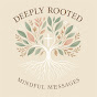Deeply Rooted: Mindful Messages with Michelle logo