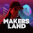 MAKERS LAND