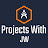 Projects With JW