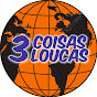 3 Coisas Loucas