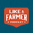 Like a Farmer Podcast