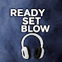 Ready Set Blow Podcast logo