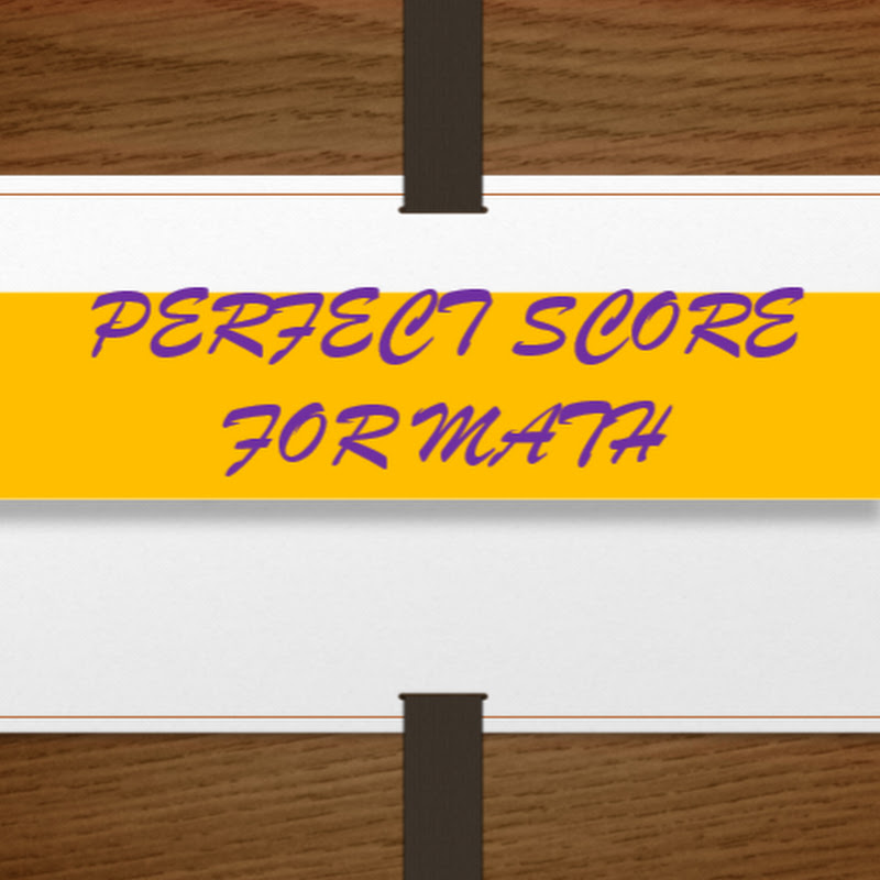 PERFECT SCORE FOR MATH
