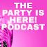 N-qX2e_xrdo-channel-avatar-The Party Is Here! Podcast