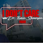 I Don't Care with Dr. Kevin Stevenson logo