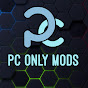 PC ONLY MODS