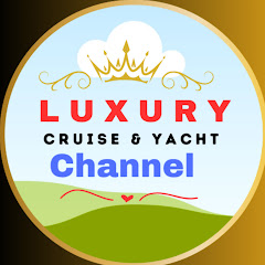 LUXURY CRUISE AND YACHT CHANNEL  channel thumbnail