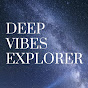 Deep Vibes Explorer