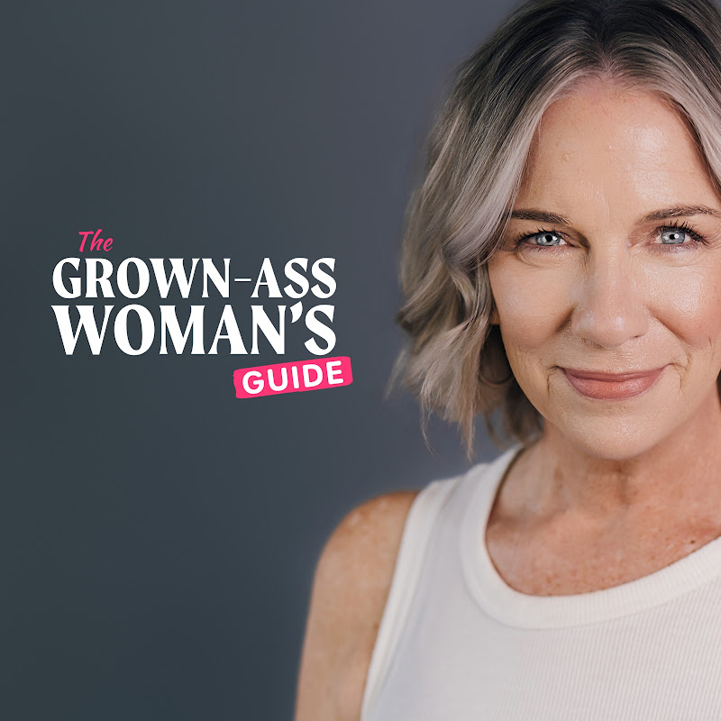 The Grown-Ass Woman's Guide