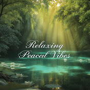 Relaxing Peaceful Vibes
