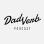The Dad Verb Podcast Avatar