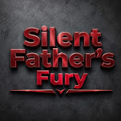 Silent Father's Fury
