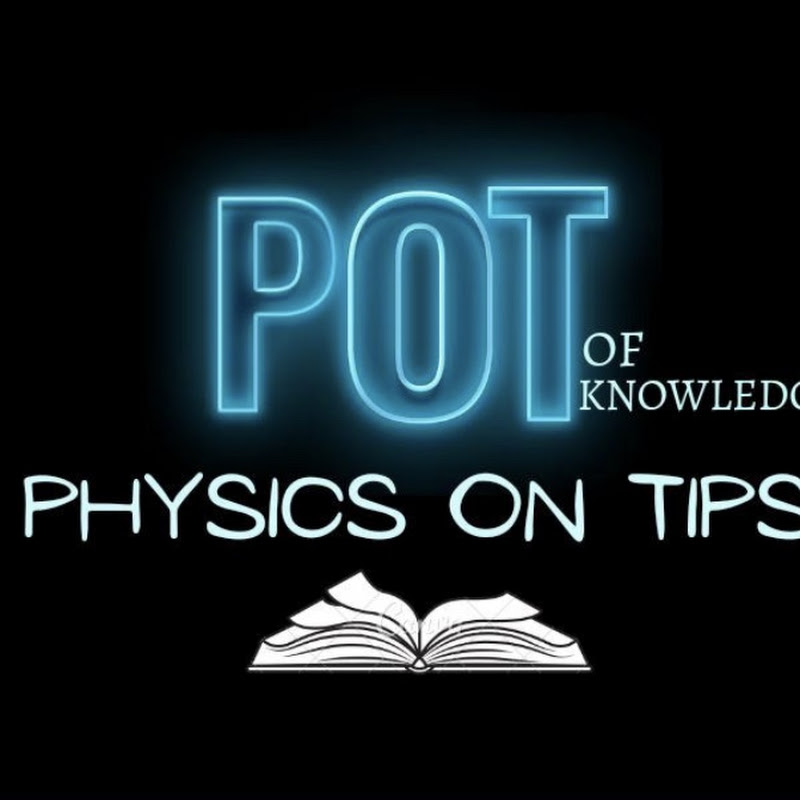 Physics On Tips (POT of Knowledge)