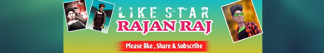 Like star Rajan Raj Avatar channel YouTube 
