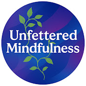 Unfettered Mindfulness