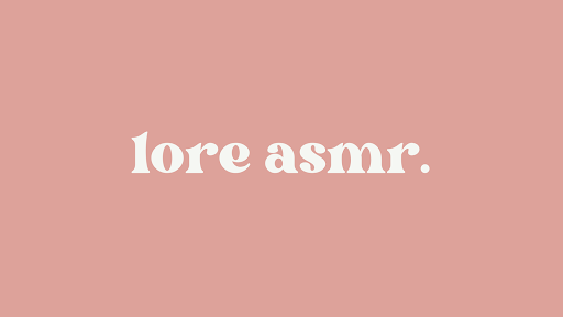 Lore ASMR