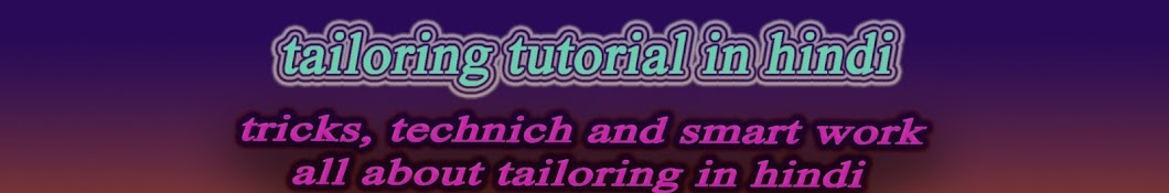 tailoring tutorial in hindi ইউটিউব চ্যানেল অ্যাভাটার