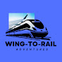 Wing to Rail Adventures - @Wing-to-Rail-Adventures - Youtube