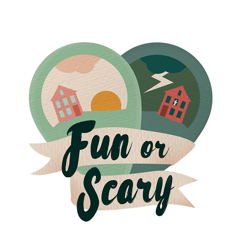 FUN OR SCARY