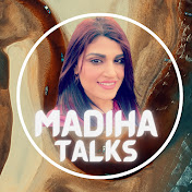 Madiha Talks