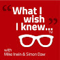 What I Wish I Knew with Mike Irwin & Simon Daw  logo