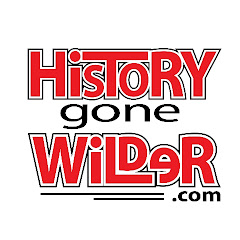History Gone Wilder | Have History Will Travel net worth