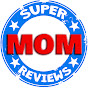 SUPER MOM Reviews
