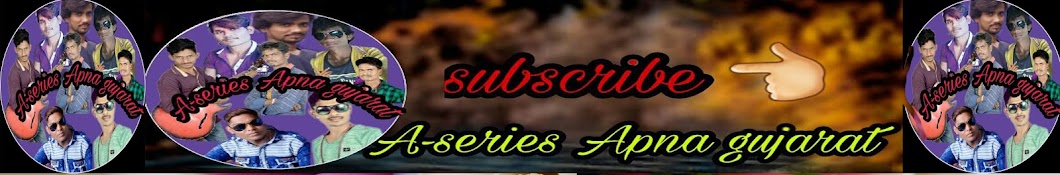A-Series Apna Gujarat Avatar channel YouTube 