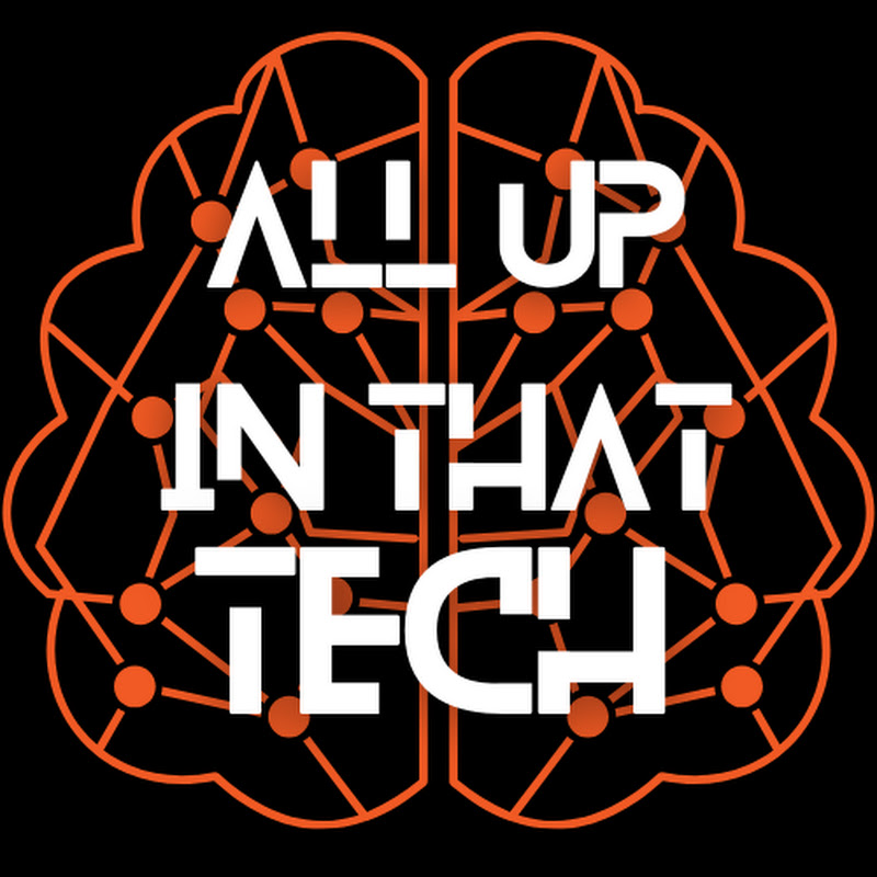 All Up In That Tech