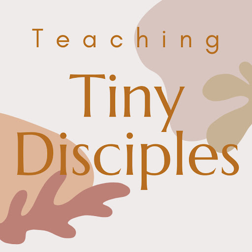 Kelsey - Teaching Tiny Disciples