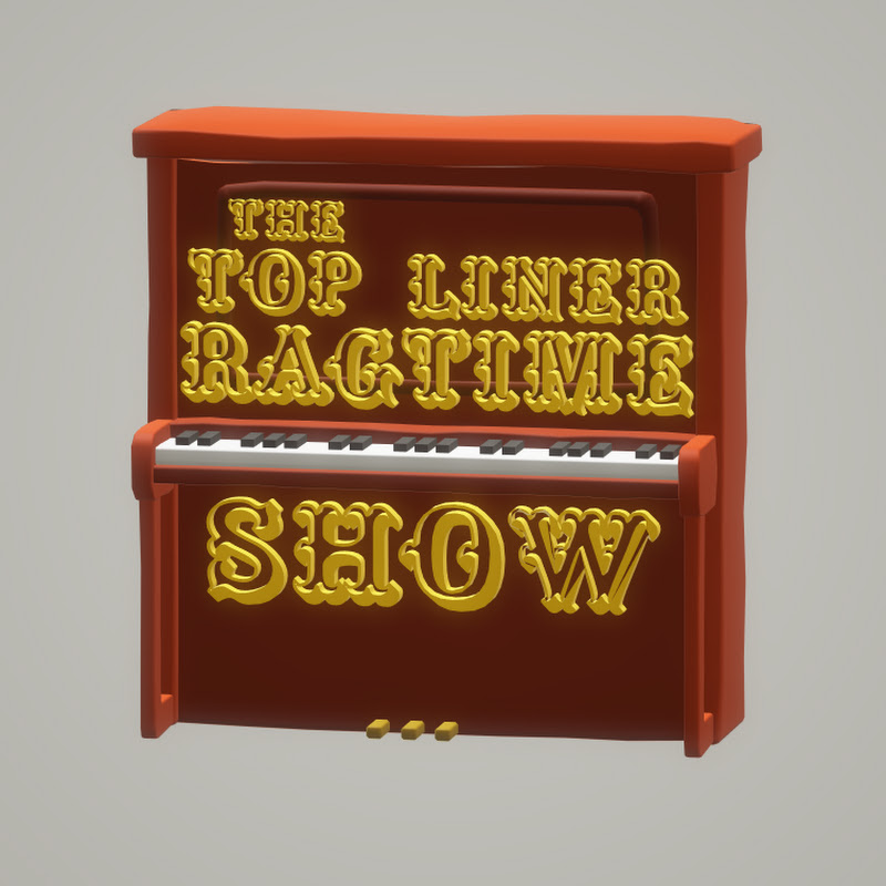 The Top Liner Ragtime Show