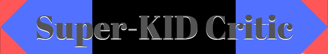 Super-KID Critic यूट्यूब चैनल अवतार