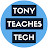 Tony Teaches Tech