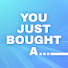 SH5dlnyYl6g-channel-avatar-You Just Bought A