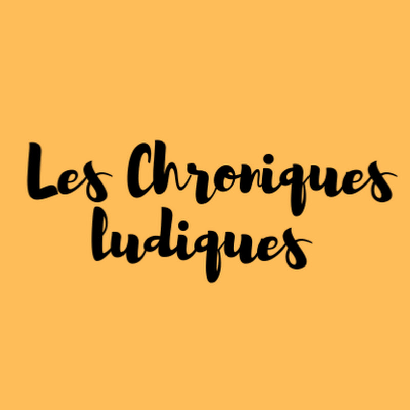 Les chroniques ludiques