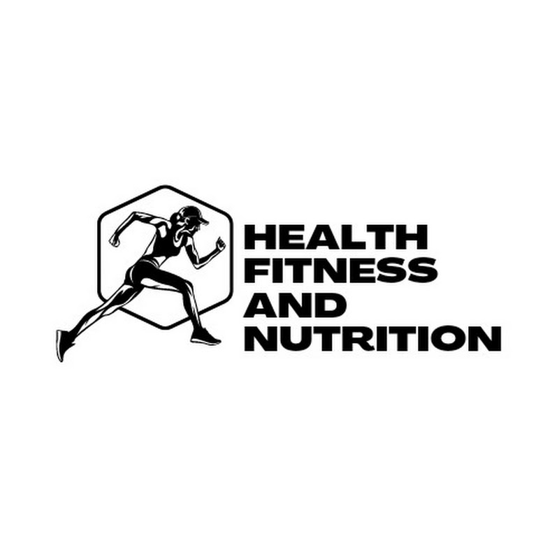 Health Fitness and Nutrition