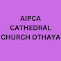 AIPCA CATHEDRAL CHURCH OTHAYA