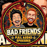 mSiS1C6jSuY-channel-avatar-Bad Friends: Full Audio Episodes