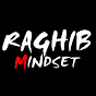 Raghib Mindset