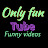 @onlyfunTube-foryou
