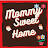 Mommy Sweet Home
