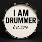 I AM DRUMMER