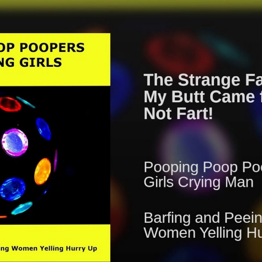 Pooping Poop Poopers and Shouting Girls Crying Man Topic YouTube